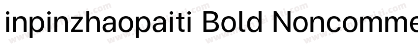 inpinzhaopaiti Bold Noncommercial字体转换